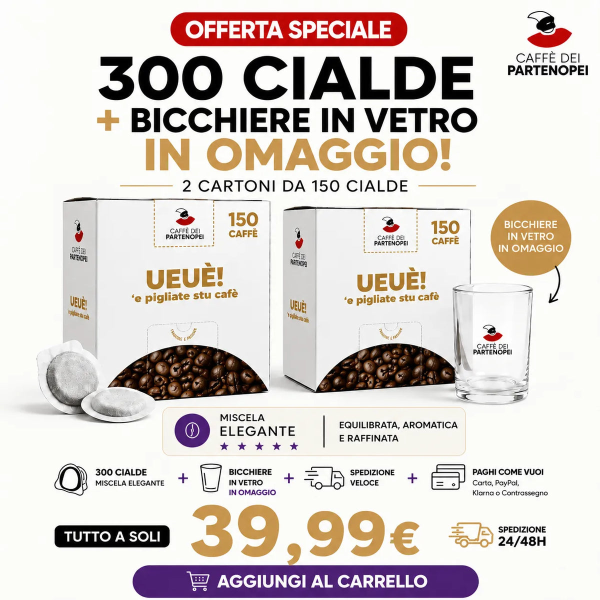 300 Cialde Miscela ELEGANTE + Bicchiere in Omaggio